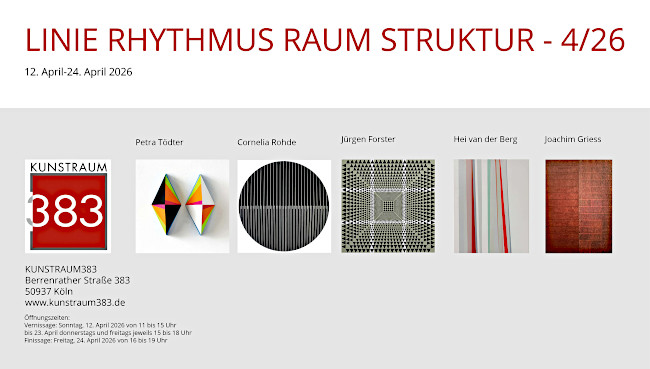 Linie, Rhythmus, Raum, Struktur - 4/26, Kunstraum383, Köln